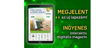 MEGJELENT és INGYENESEN ELÉRHETŐ a Precíziós Gazdálkodás Interaktív Magazin legfrissebb lapszáma!